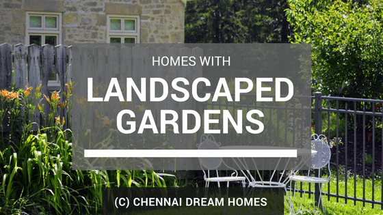 homes with landscaping gardens green chennai