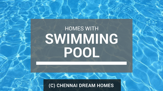 properties with swimming pool houses chennai